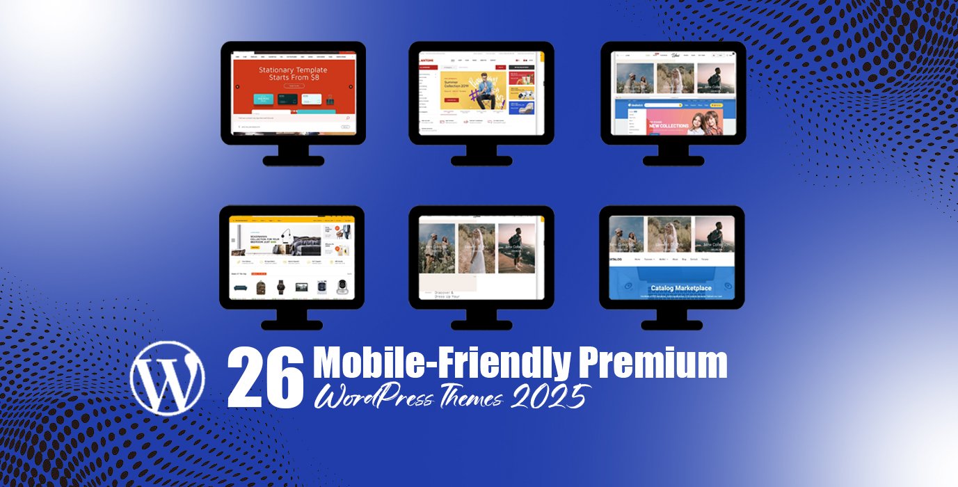 26 Mobile-Friendly Premium WordPress Themes 2025